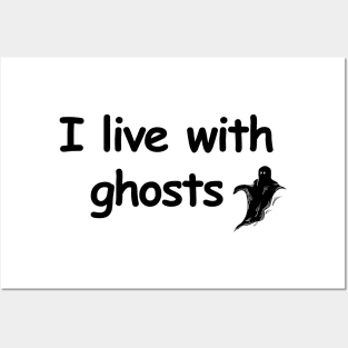 I live with ghosts Posters and Art